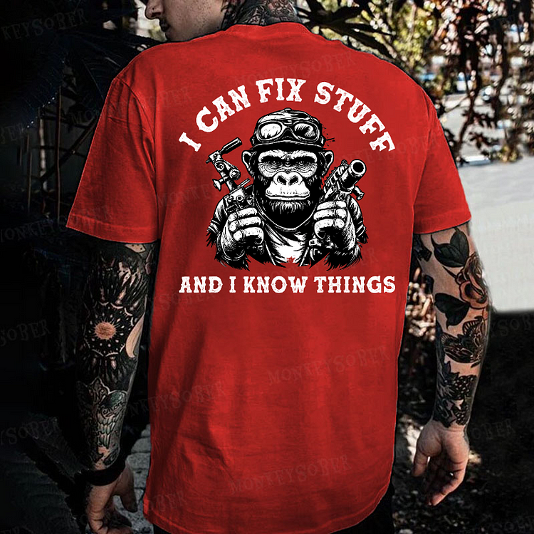 I Can Fix Stuff And I Know Things  Monkey T-shirt