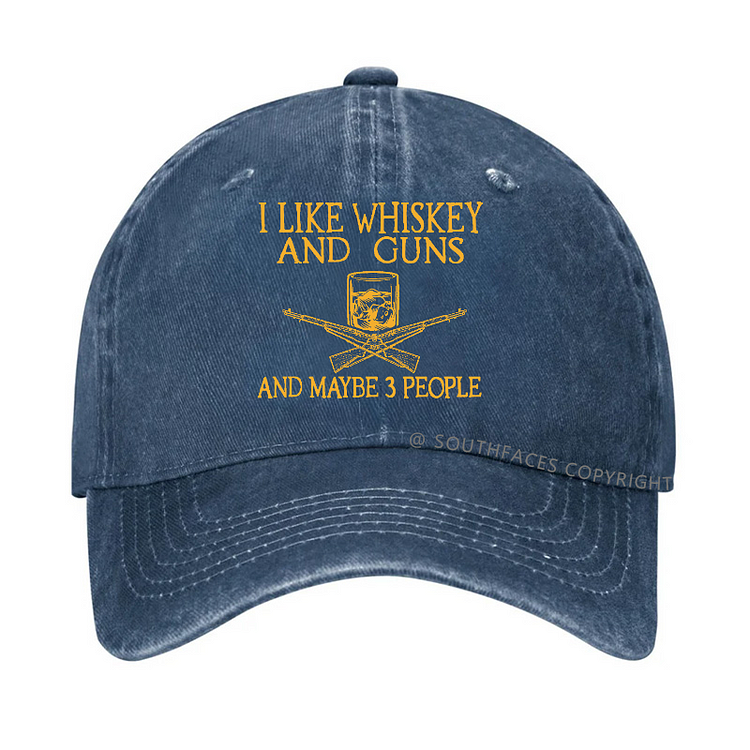 I Like Whiskey And Guns And Maybe 3 People Funny Custom Hats