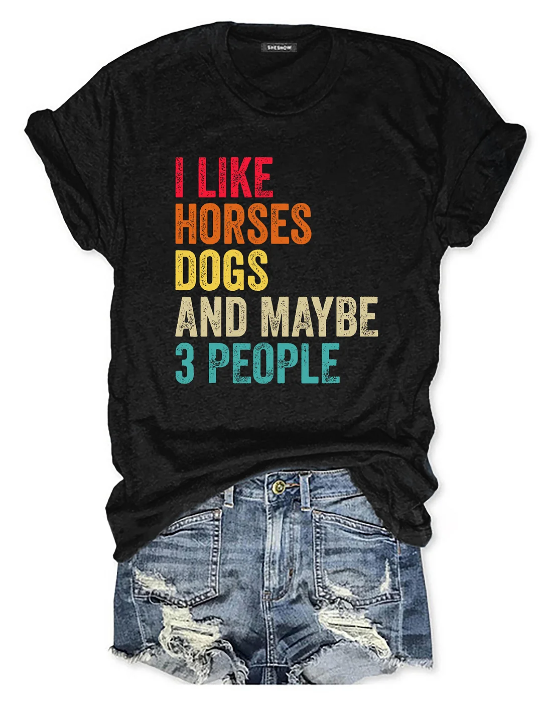 I Like Horses Dogs And Maybe 3 People T-shirt