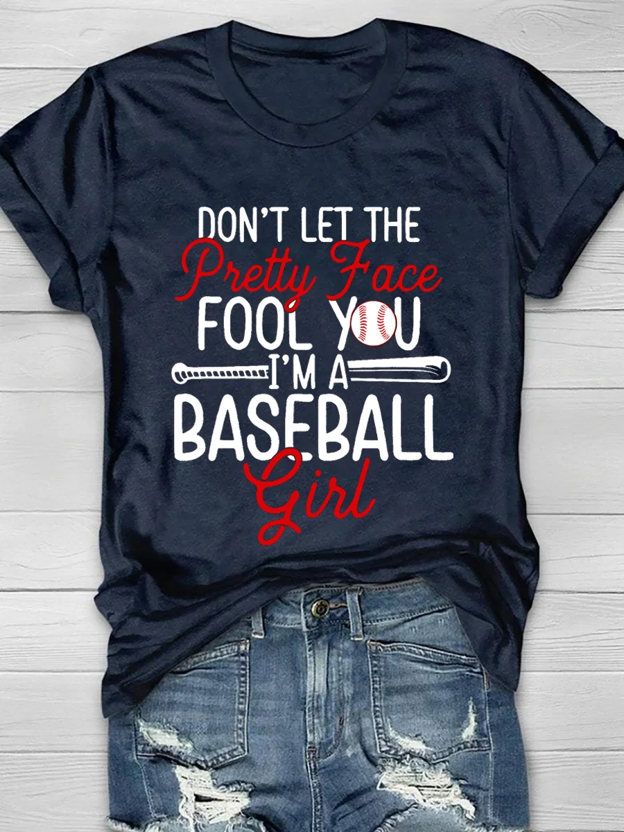 Don't Let The Pretty Face Fool You I'm A Baseball Girl Short Sleeve T-Shirt