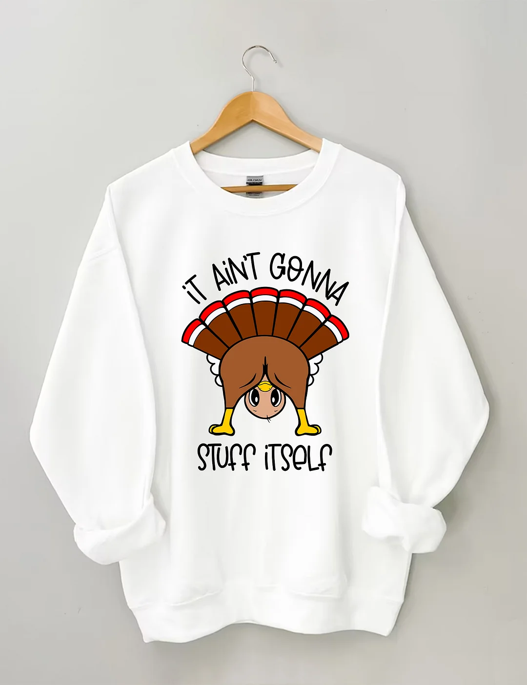 It Ain’t Gonna Stuff Itself Sweatshirt
