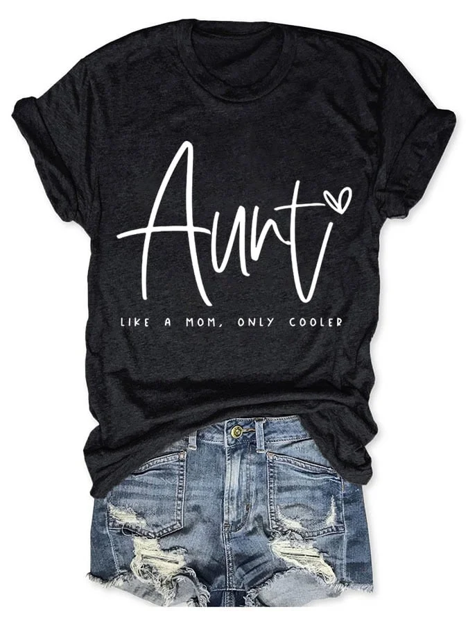Women's Auntie Like A Mom Only Cooled Print Casual T-Shirt socialshop