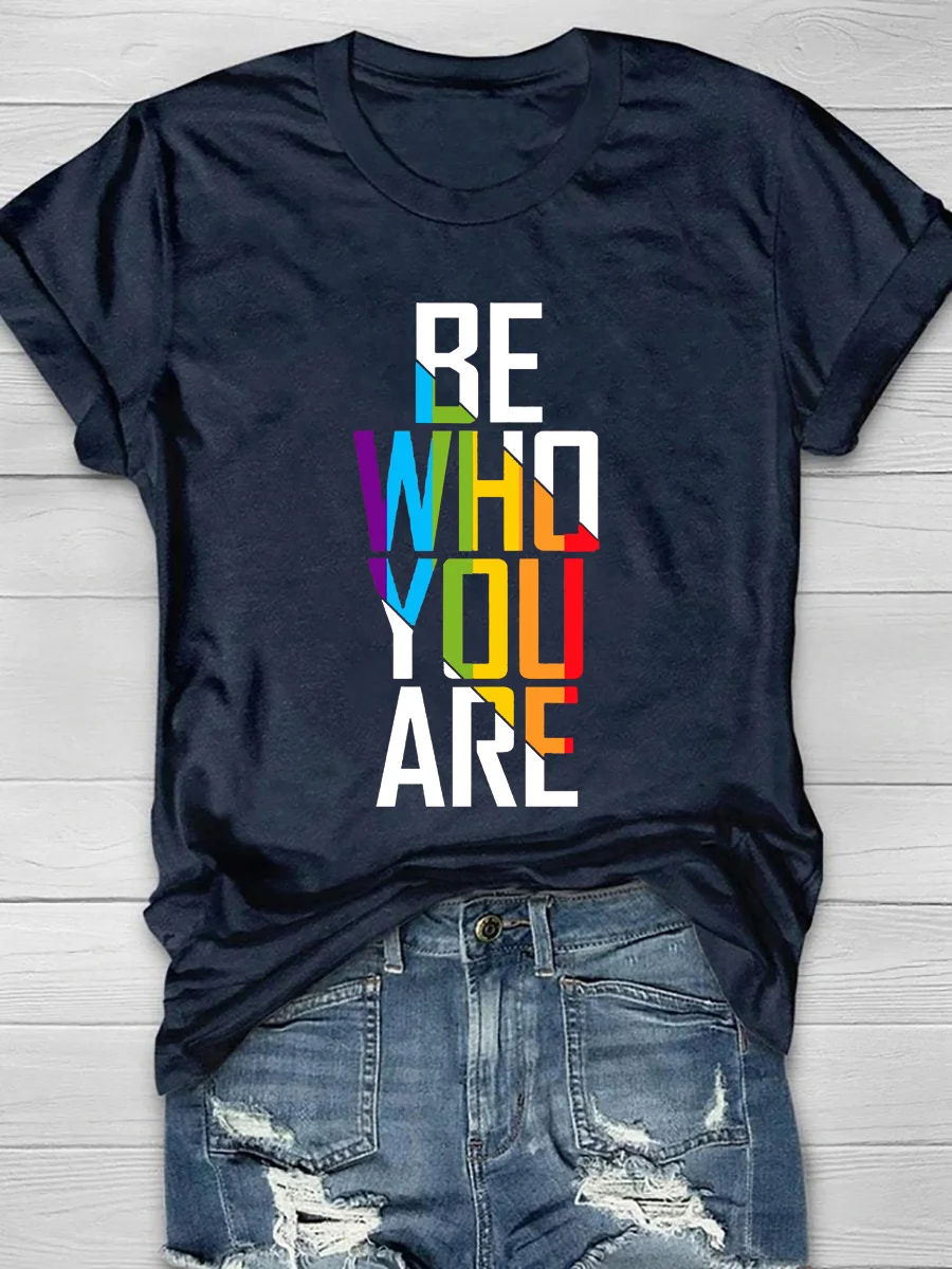Be Who You Are Print Short Sleeve T-Shirt