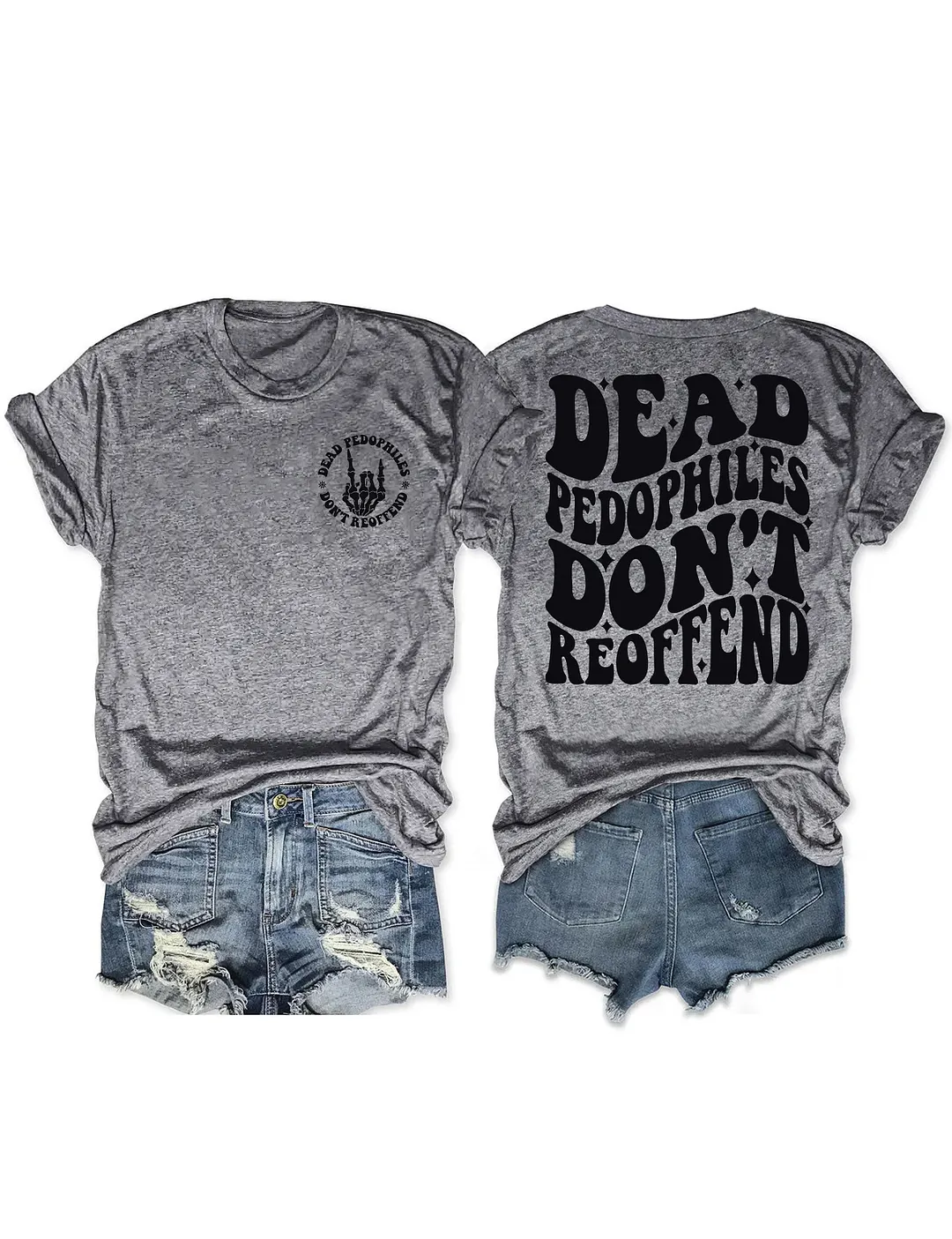 Dead Pedophiles Don&rsquo;t Reoffend T-shirt