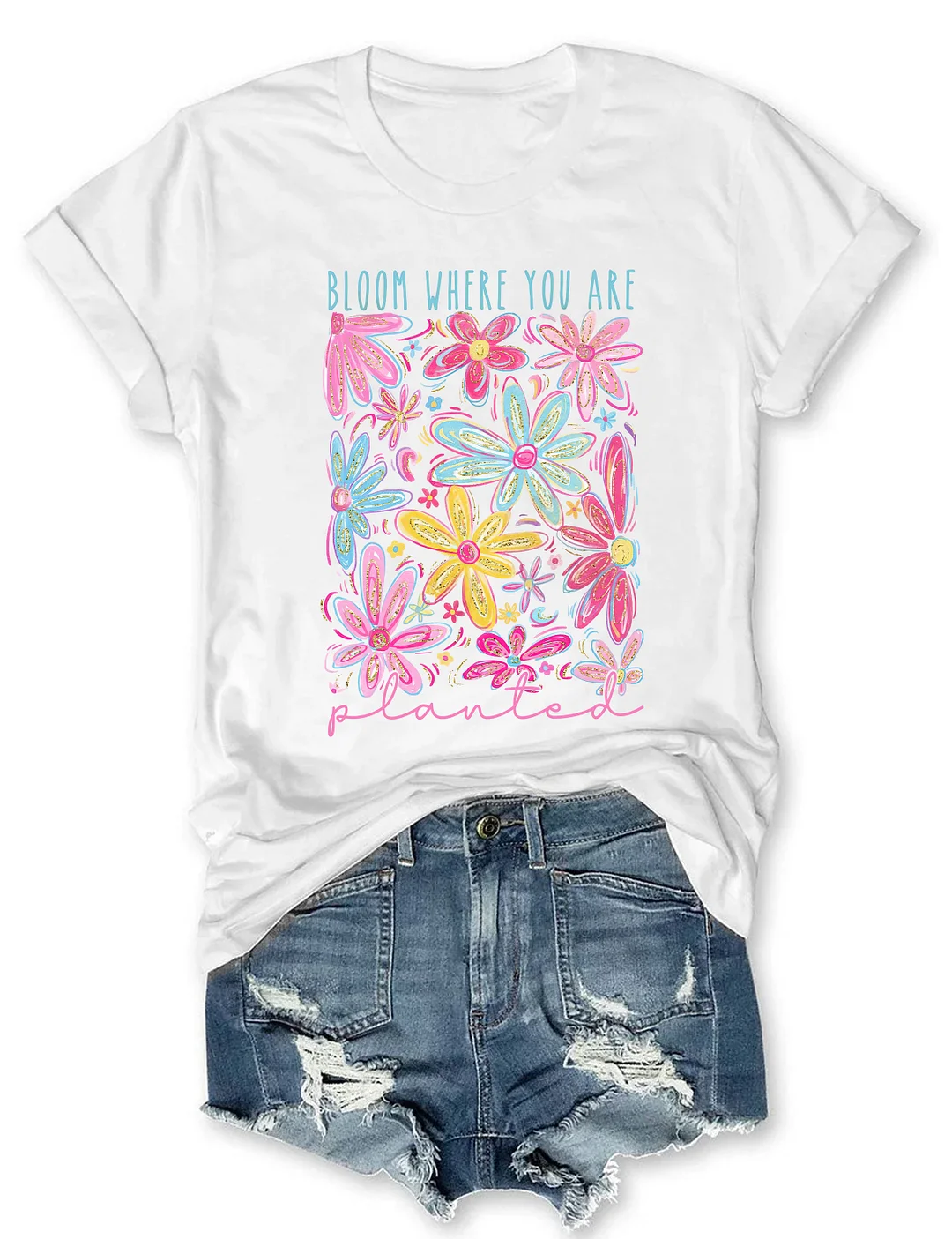 Bloom Where You Are Planted T-shirt