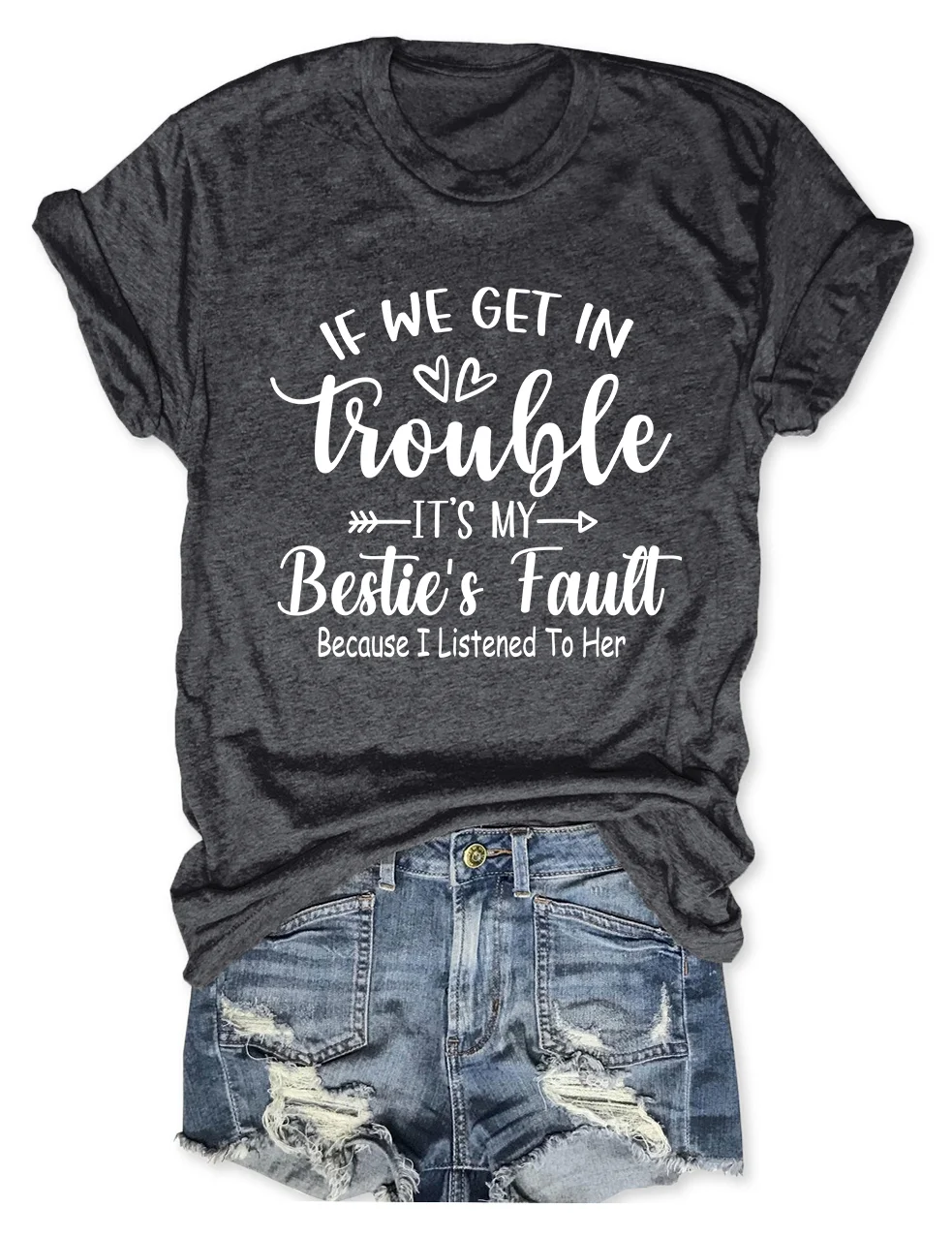 If We Get In Trouble It's My Bestie's Fault T-Shirt