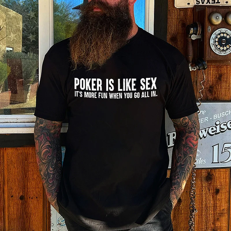 Livereid Poker Is Like Sex It's More Fun When You Go All In Printed Men's T-shirt - Livereid