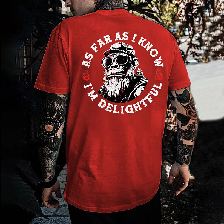 As Far As I Know I'm Delightful T-shirt