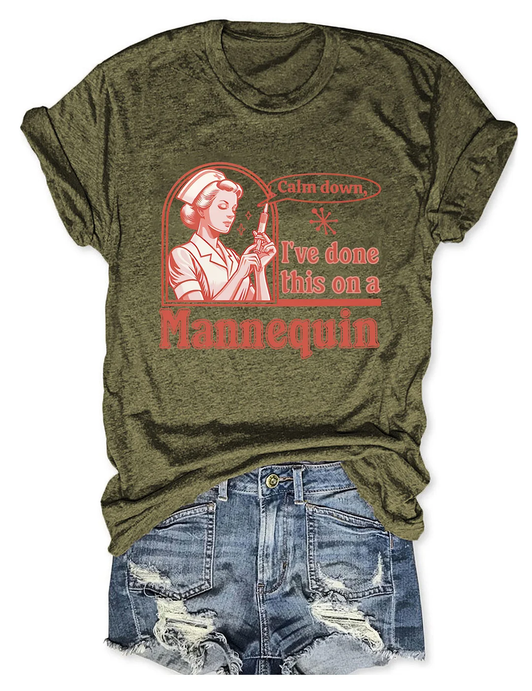 Calm Down I've Done This On A Mannequin Nurse T-shirt