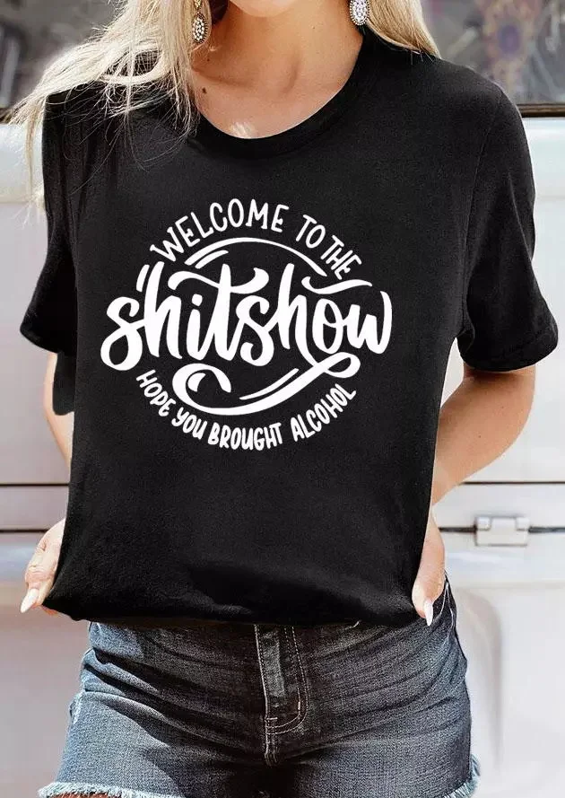 Welcome To The Shitshow Hope You Brought Alcohol Print Women's T-shirt