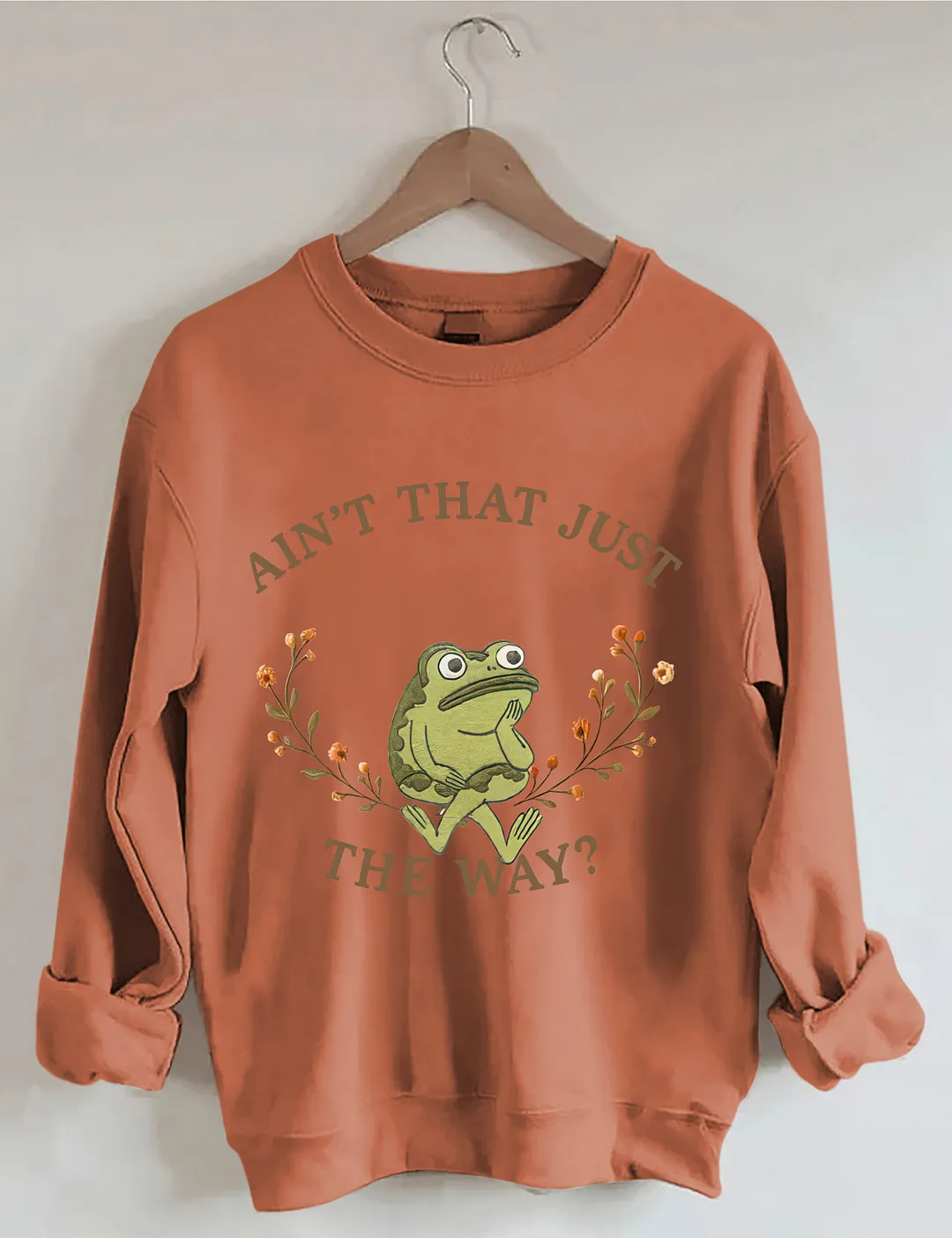 Aint That Just The Way Sweatshirt