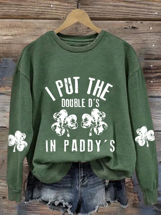 Women's St Patrick's Day I Put the DD in Paddy Printed Sweatshirt