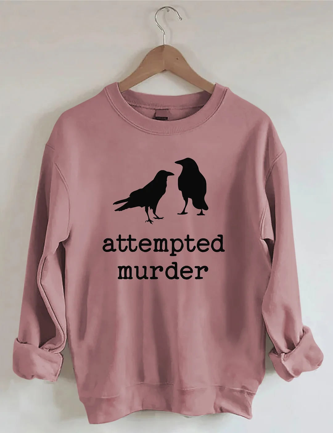 Attempted Murder Sweatshirt