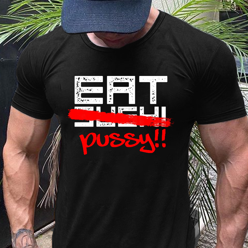 Eat Pussy T-shirt ctolen