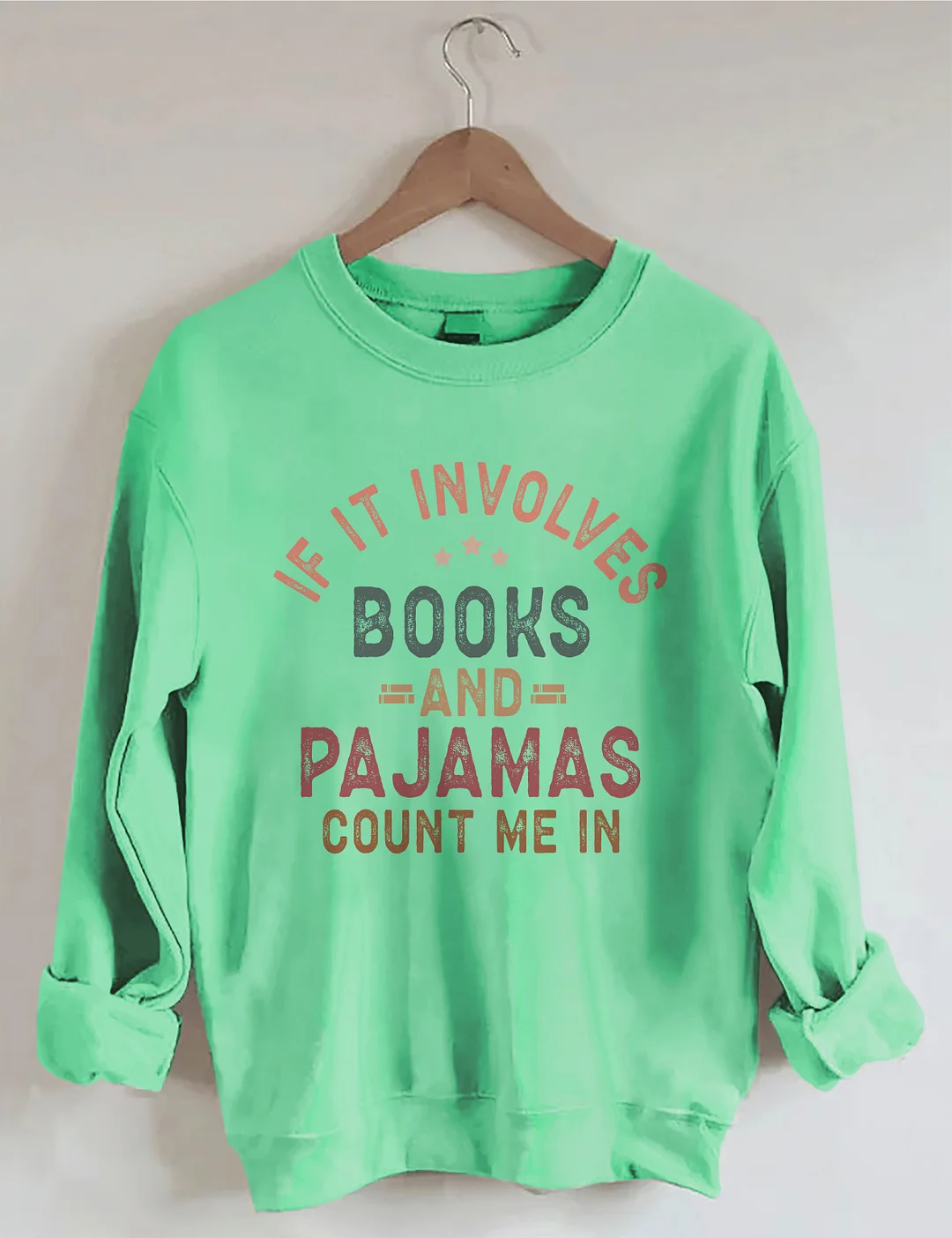 If It Involves Books And Pajamas Sweatshirt