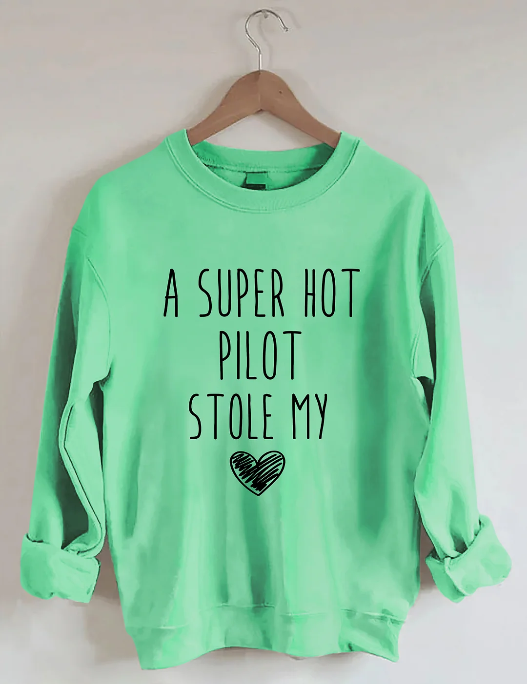 A Super Hot Pilot Stole My Heart Sweatshirt