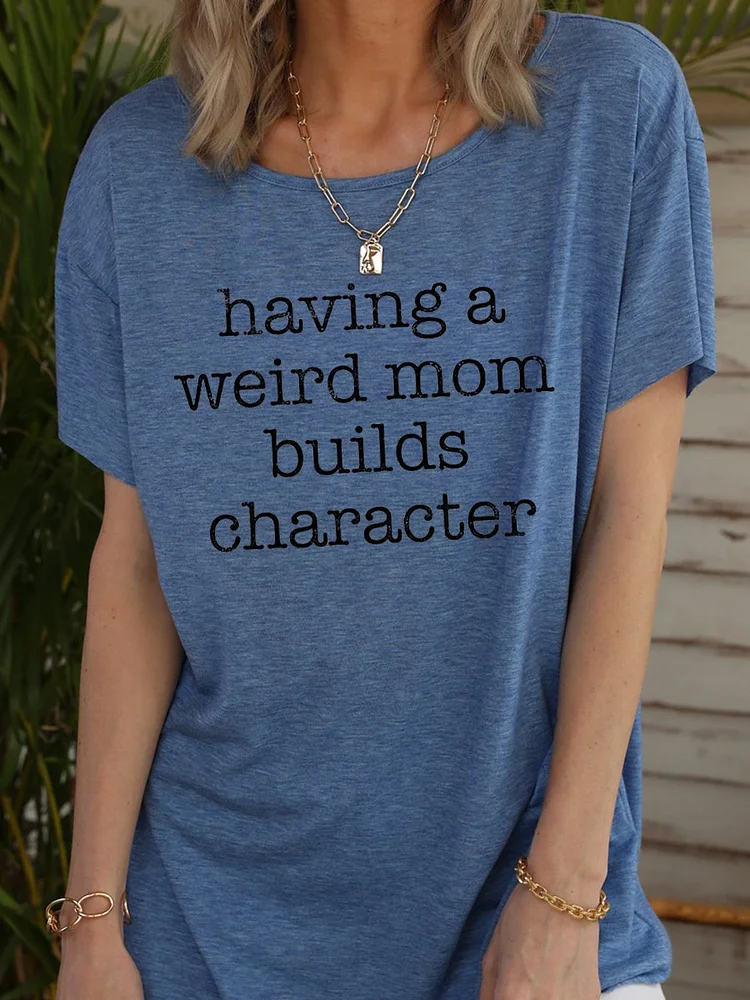 Bestdealfriday Having A Weird Mom Wome's T-Shirt
