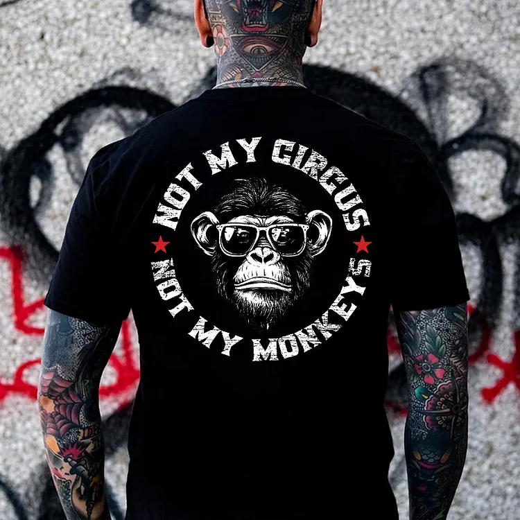 Not My Circus Not My Monkeys  T-shirt