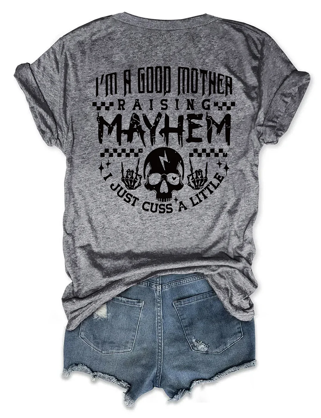I’m a Good Mother Raising Mayhem T-Shirt