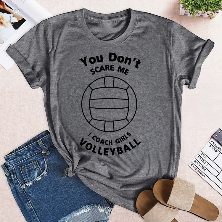 Volleyball Coach Funny Gift You Don't Scare Me  T-shirt Tee -03943-Annaletters