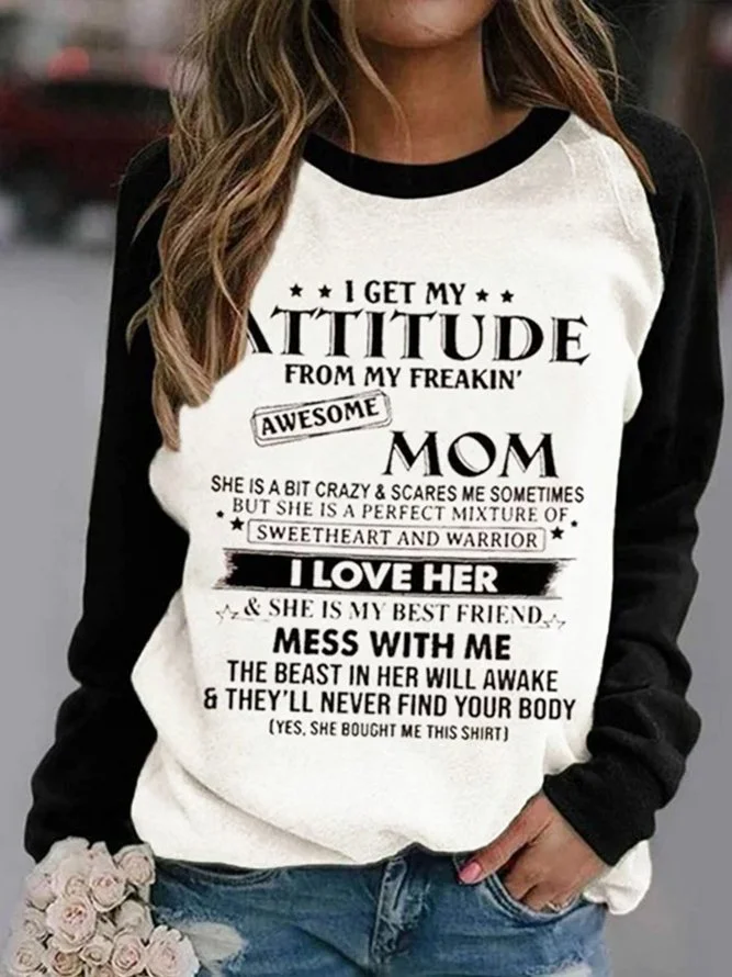Women's I Get My Attitude From My Freakin' Awesome Mom Print Casual Sweatshirt