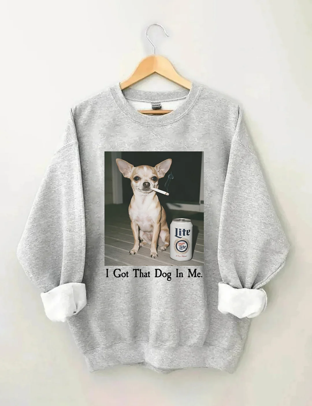 I Got That Dog In Me Sweatshirt