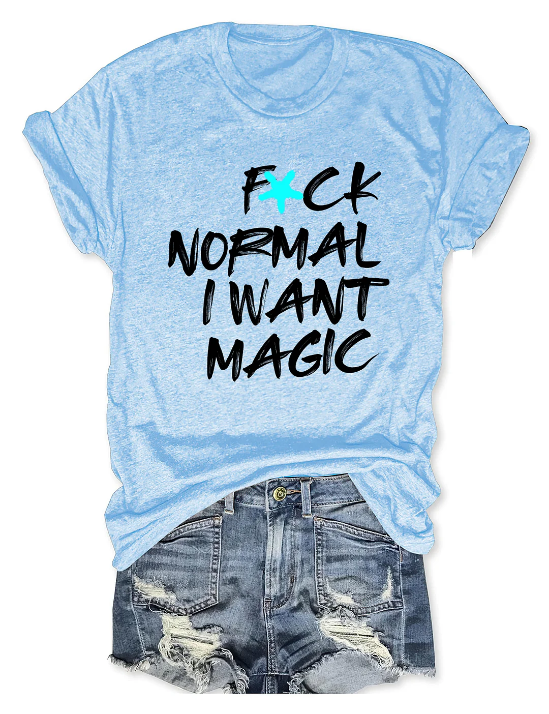 F*CK Normal I Want Magic T-shirt