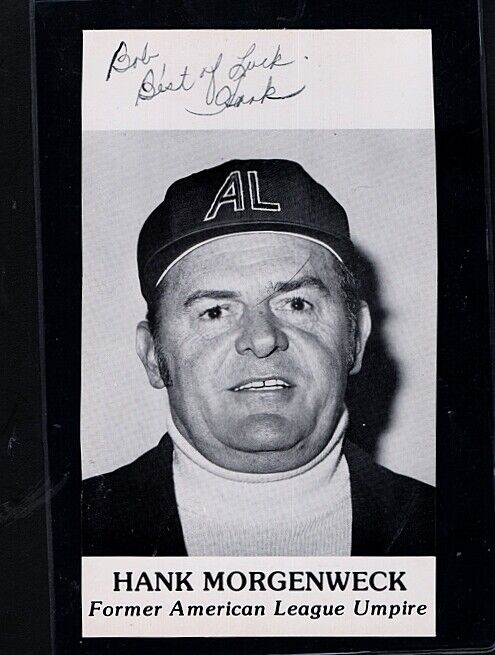 1972-75 HANK MORGENWECK-A.L. UMPIRE AUTOGRAPHED 4X6 Photo Poster painting-(d.2007)