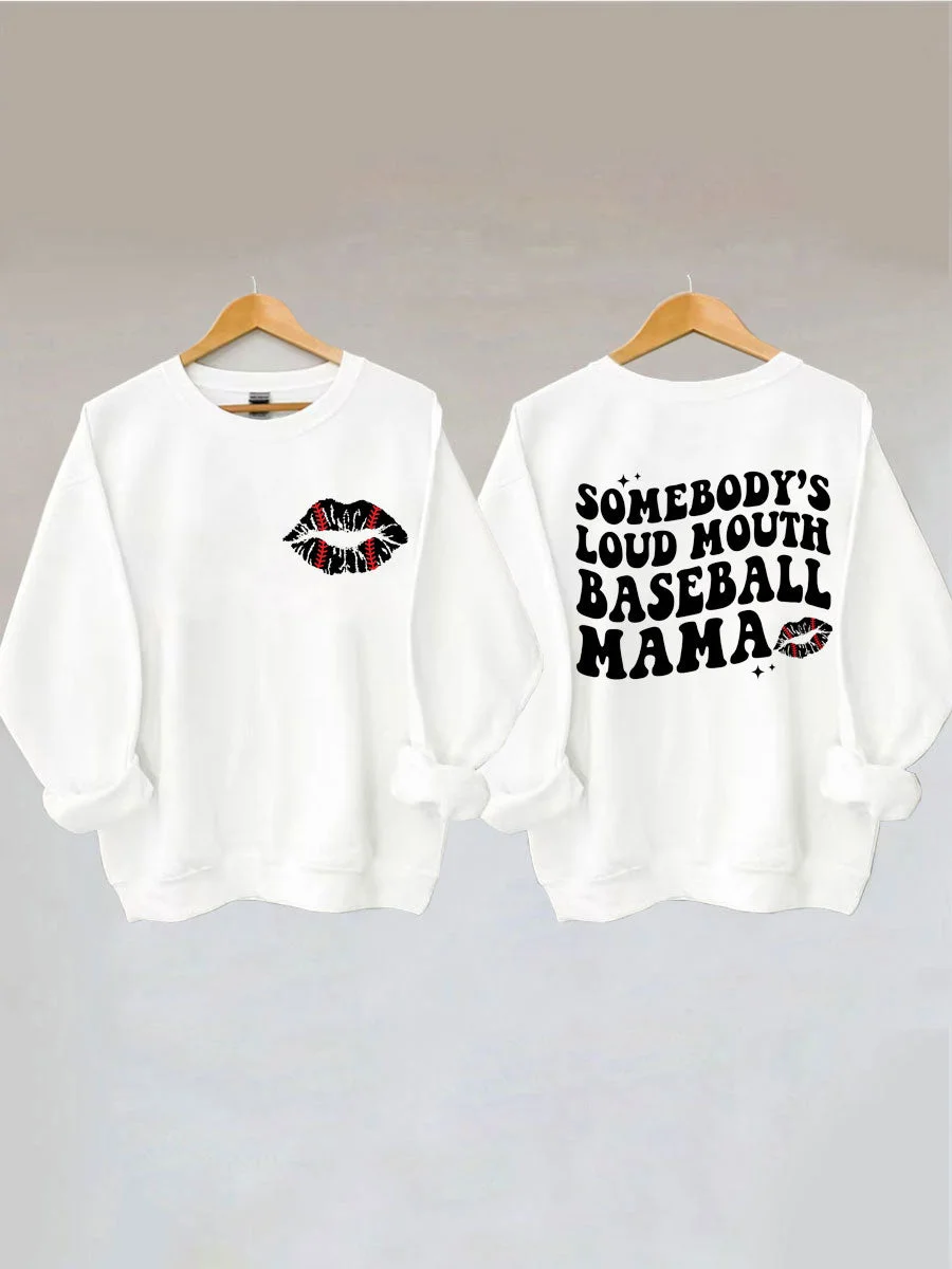 Somebodys Loud Mouth Baseball Mama Sweatshirt