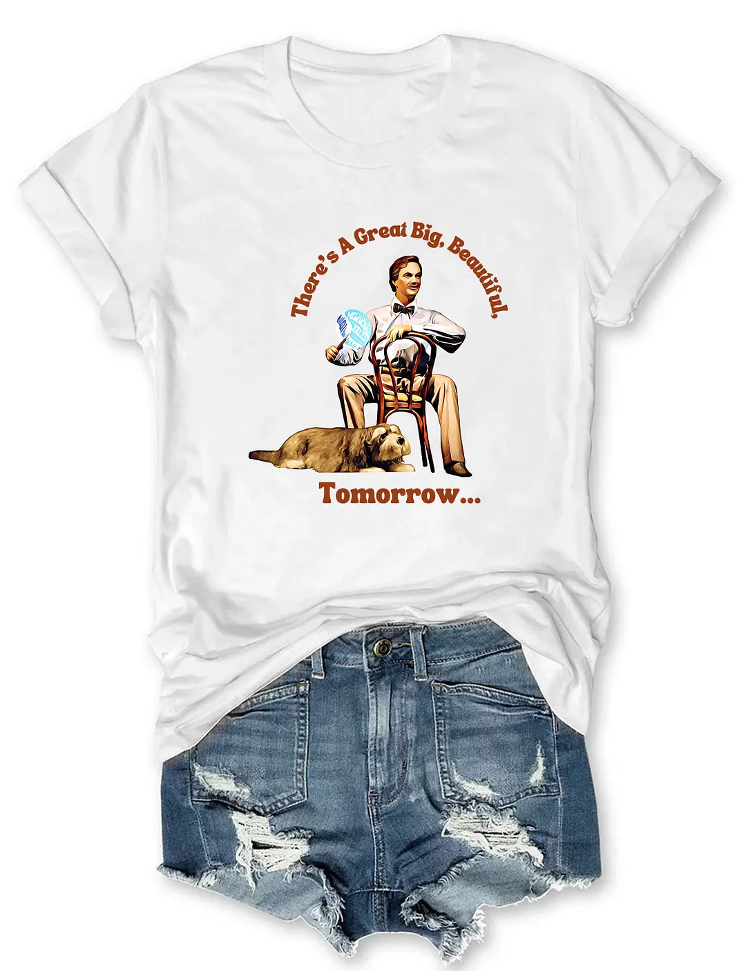 There's A Great Big Beautiful Tomorrow T-shirt