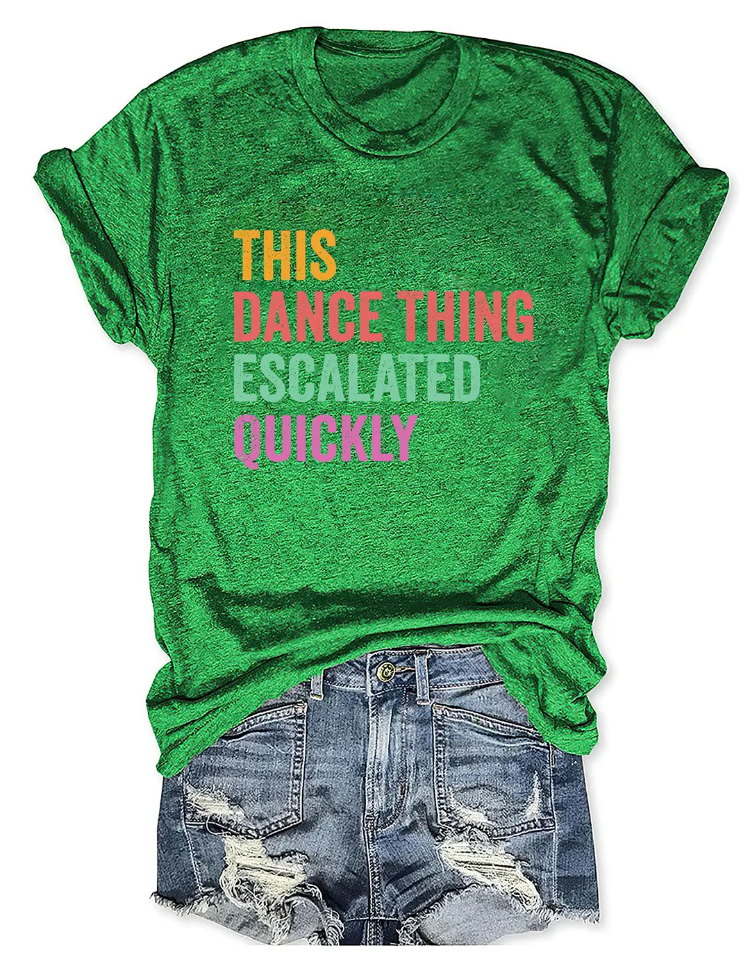 This Dance Thing Escalated Quickly T-shirt