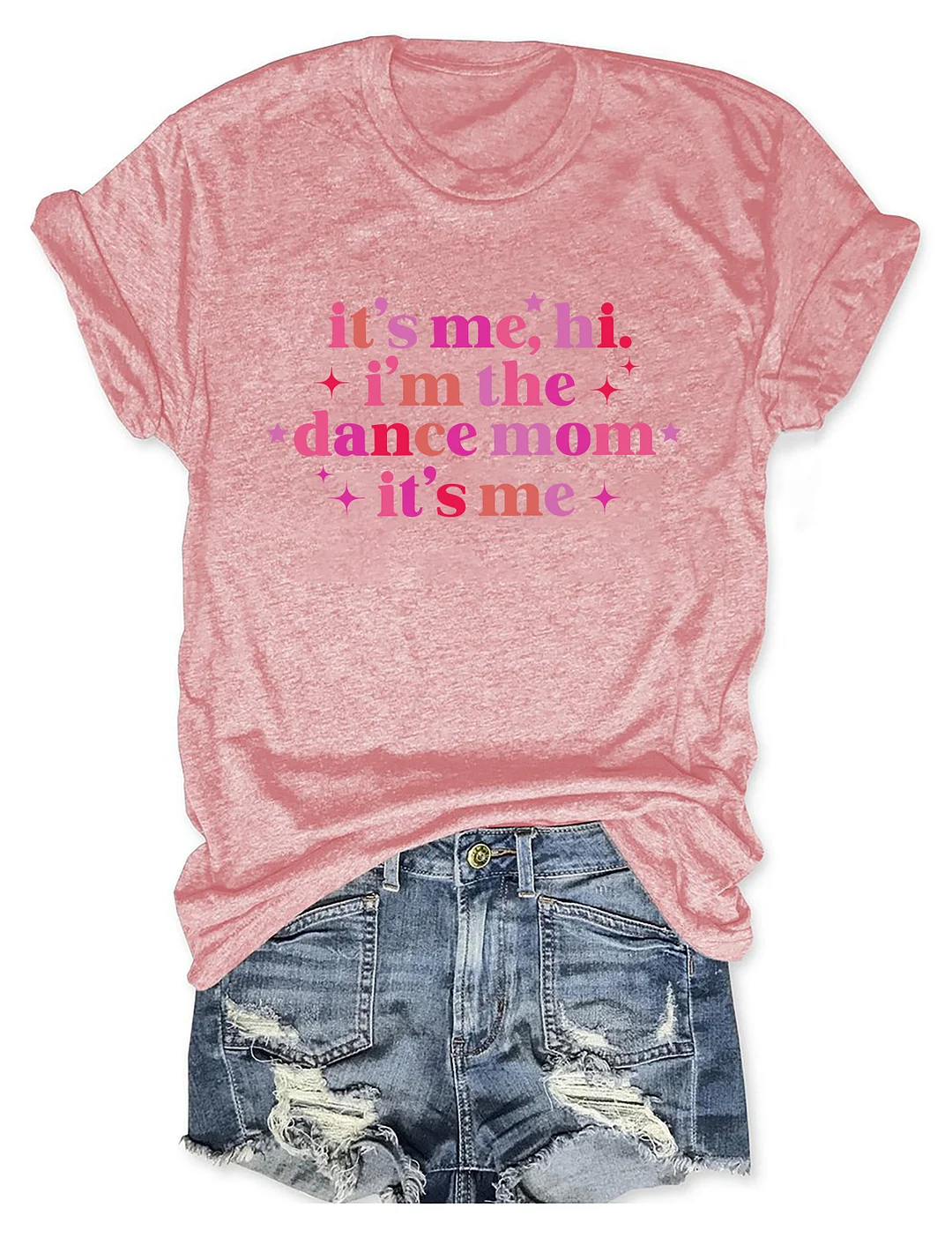 It's Me Hi I'm The Dance Mom T-shirt