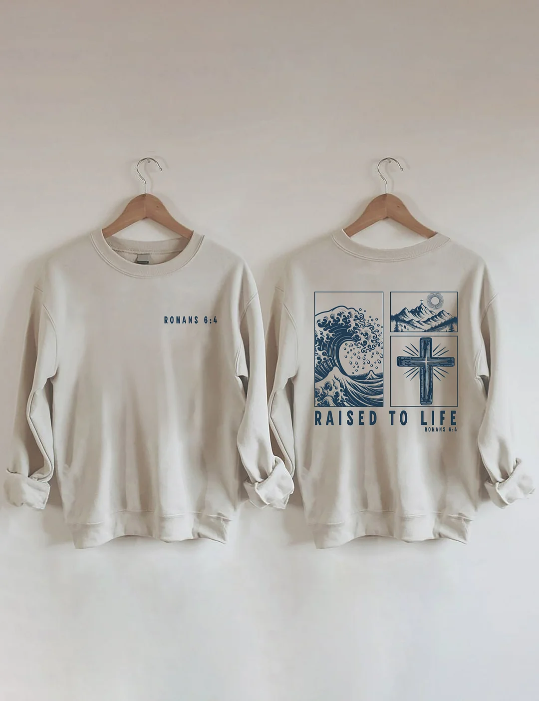 Raised To Life Romans 6:4 Sweatshirt