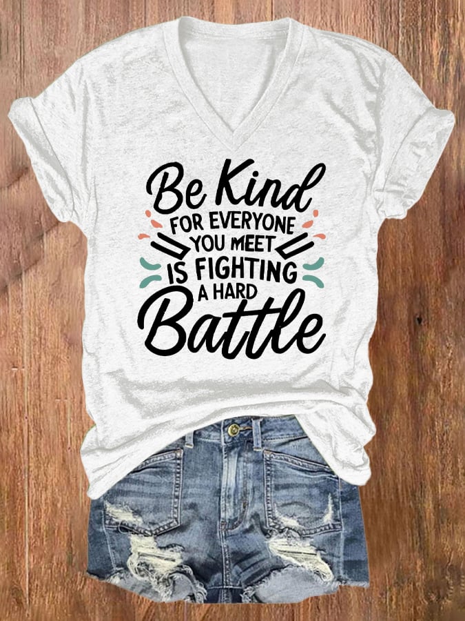 Women's Be Kind For Everyone You Meet Is Fighting A Hard Battle Mental Health Printed V-Neck Short Sleeve T-Shirt