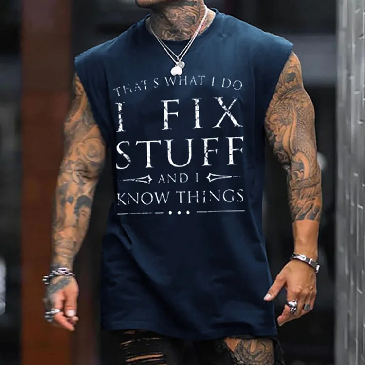 "I FIX Stuff And I Know Things" Fun Slogan Creative Print Men's Fashion Casual Cap Sleeve Shirt