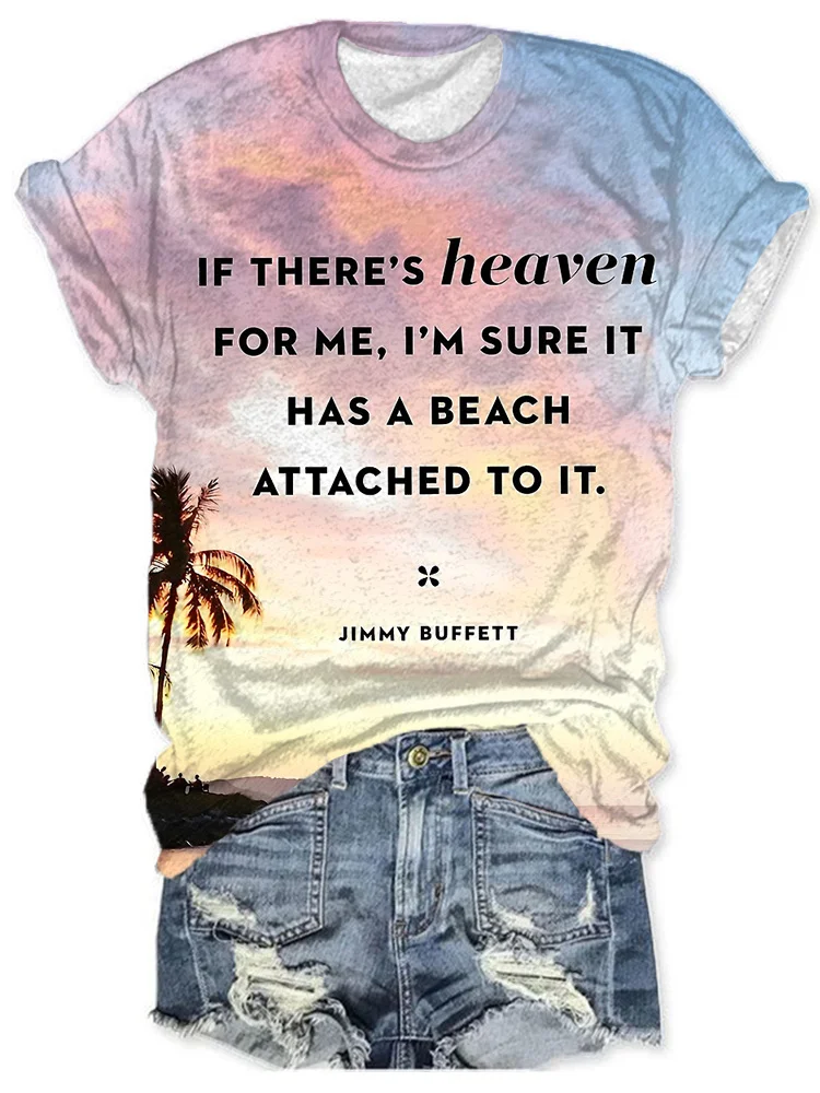 Women's If There's Heaven For Me I'm Sure It Has A Beach Attached To It Print Commemorative Jimmy T-shirt