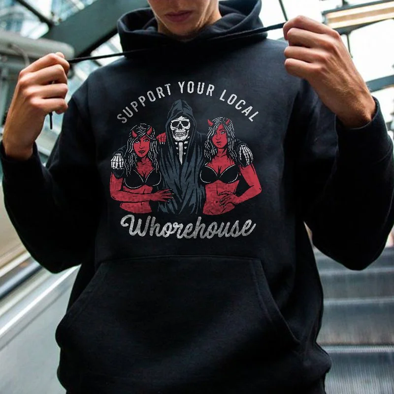 Support Your Local Whorehouse Hoodie-barclient