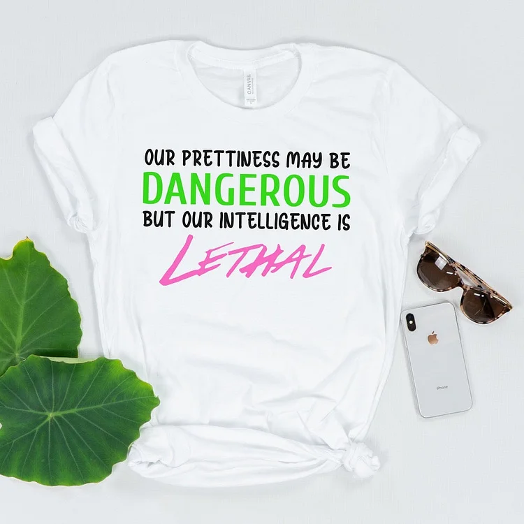 Pretty May be Dangerous T-Shirt