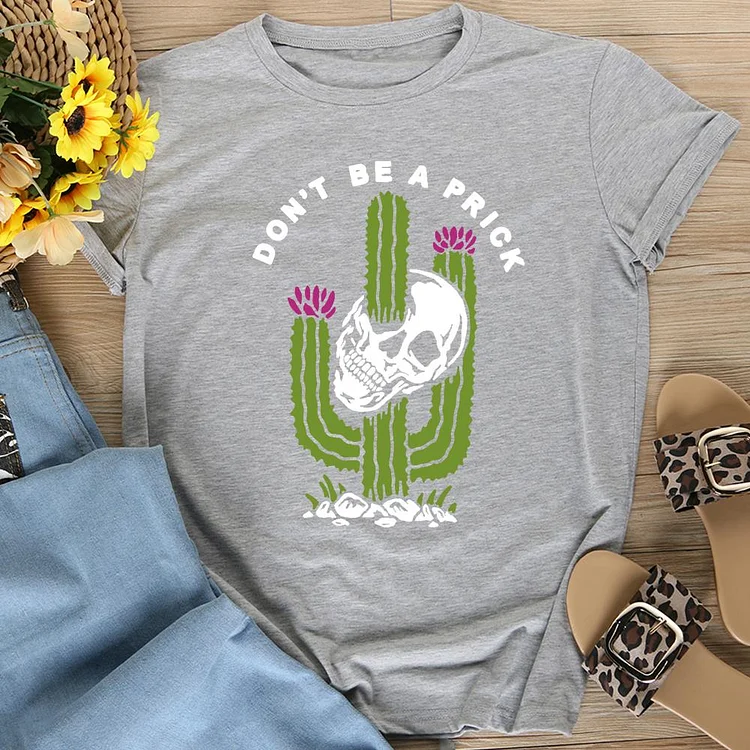 Dont Be A Prick Skull Cactus  T-Shirt Tee-06627