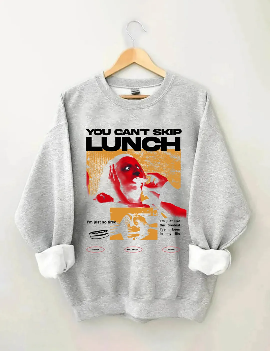 You Can't Skip Lunch Sweatshirt