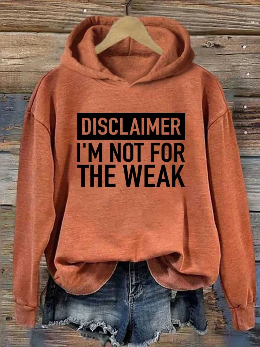 Disclaimer I'm Not For The Weak Hoodie