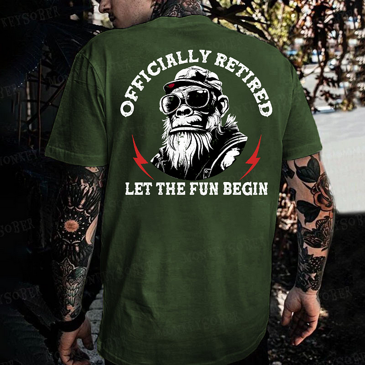 Officially Retired Let The Fun Begin Monkey T-shirt