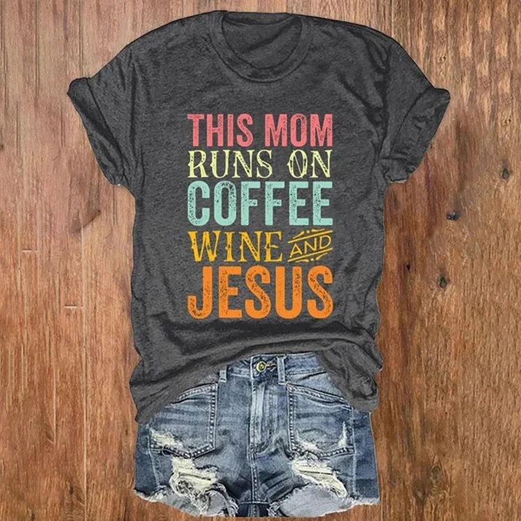 VChics Mother's Day This Mama Runs On Coffee And Jesus T-Shirt