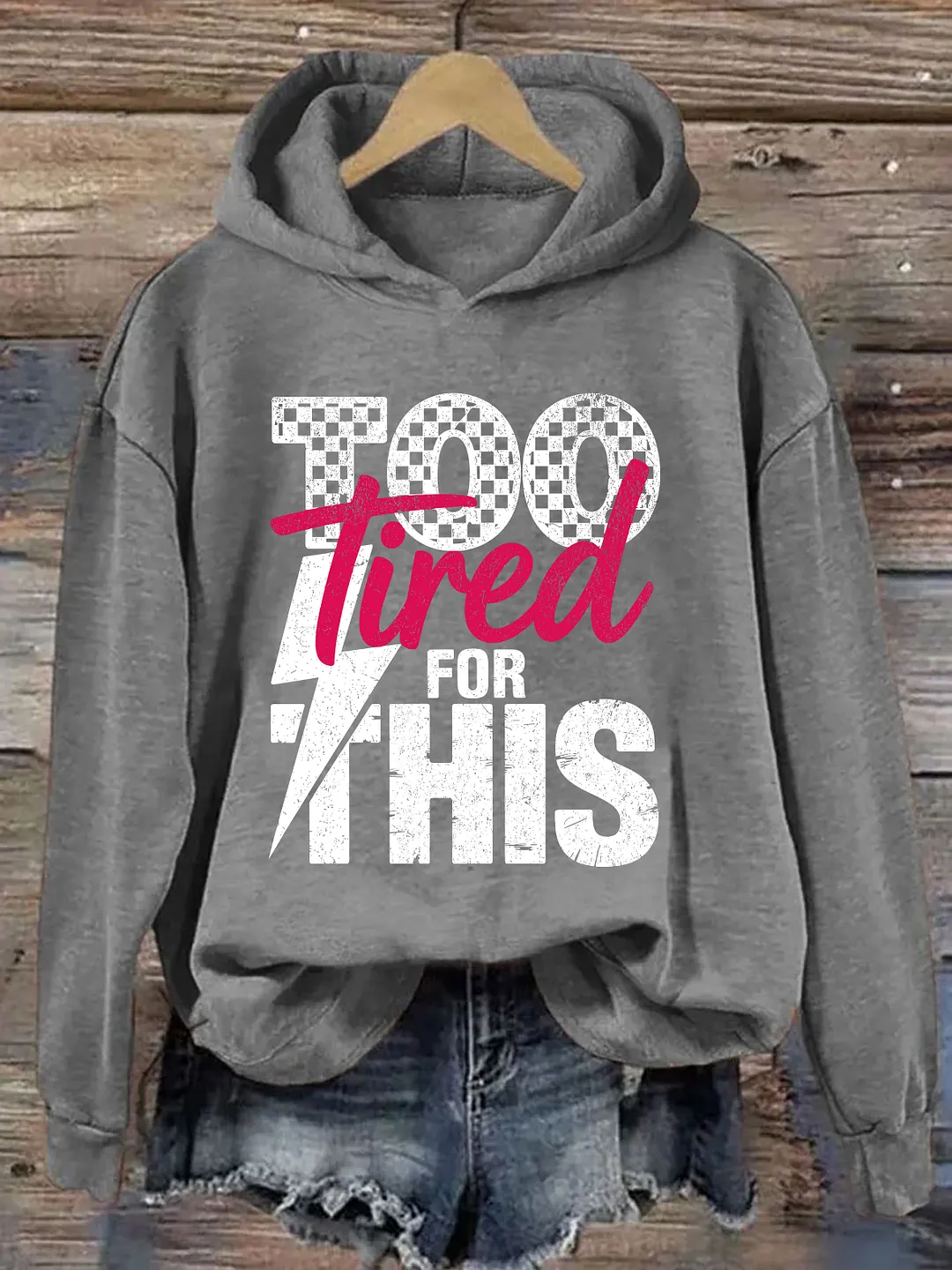 Too Tired For This Hoodie
