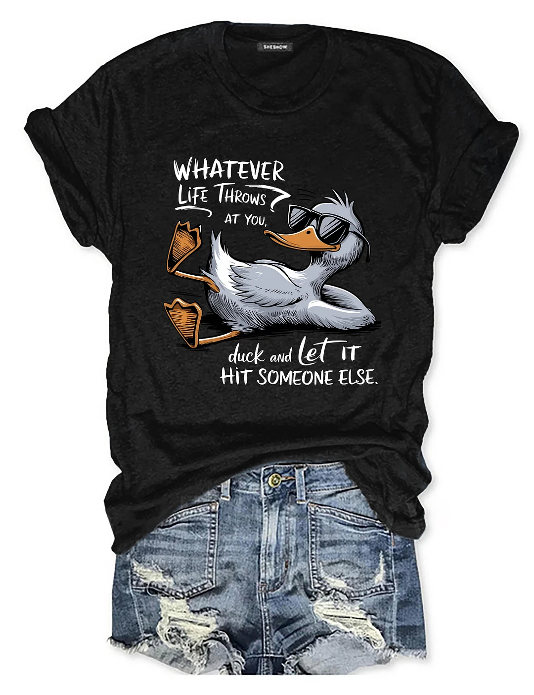 Whatever Life Throws At You Duck And Let It Hit Someone Else T-shirt