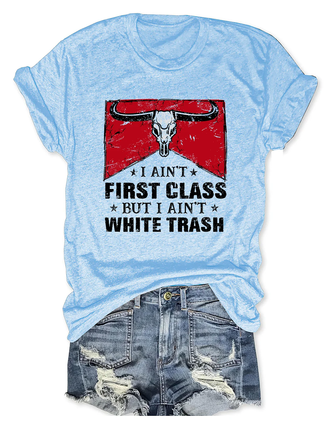 I Aint First Class T-shirt