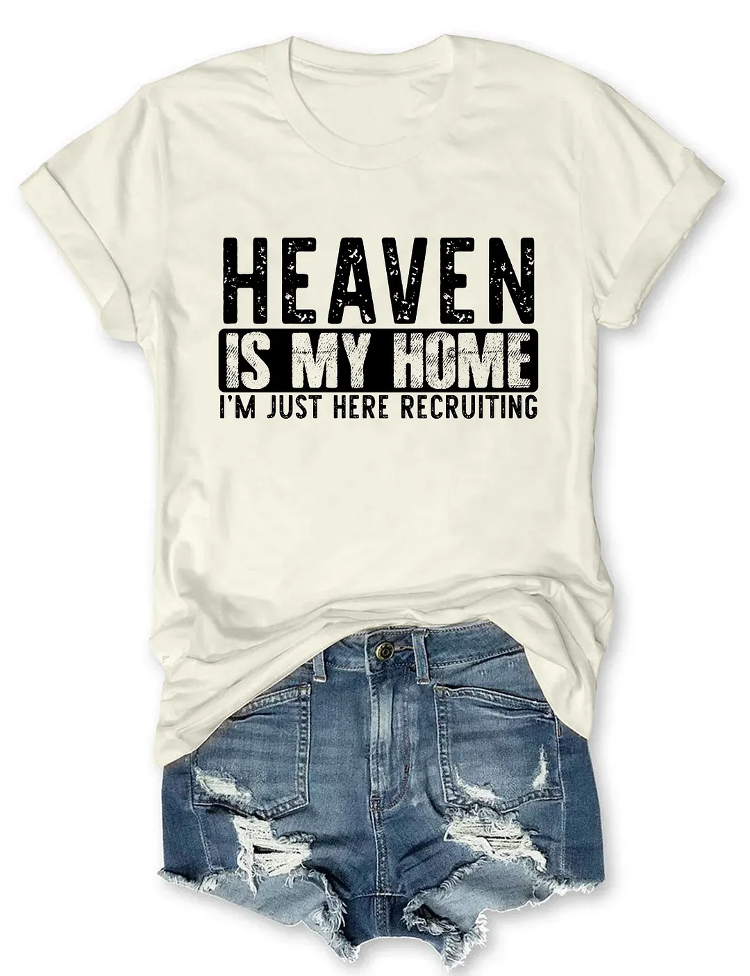 Heaven Is My Home I'm Just Here Recruiting T-shirt