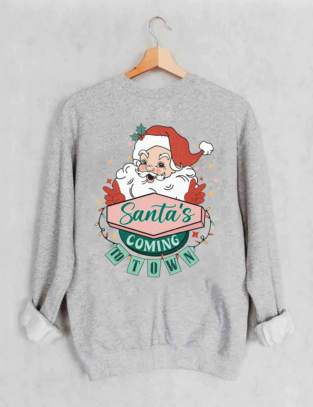 Santa's Coming To Town Sweatshirt