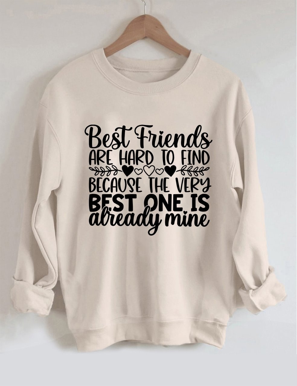Best Friends Are Hard To Find Sweatshirt