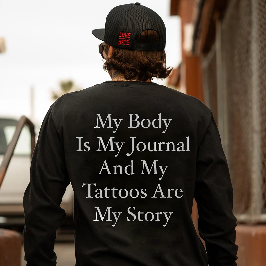 My Body Is My Journal And My Tattoos Are My Story Printed Men's Sweatshirt -  